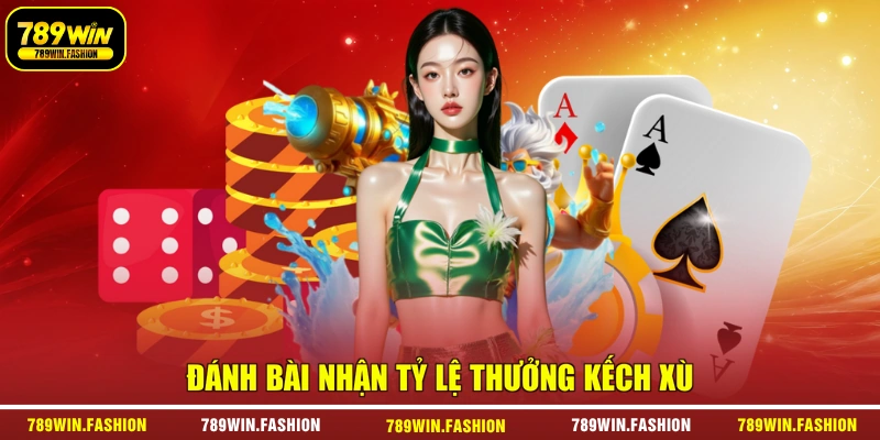 Đánh bài nhận tỷ lệ thưởng kếch xù