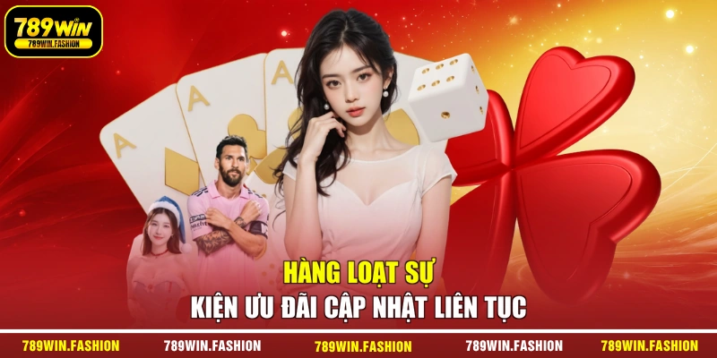 Hàng loạt sự kiện ưu đãi cập nhật liên tục