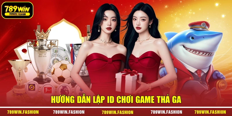 Hướng dẫn lập ID chơi game thả ga