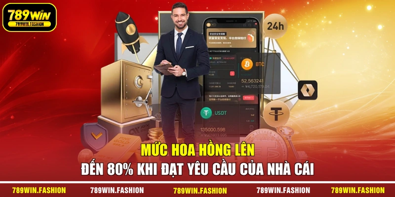 Mức hoa hồng lên đến 80% khi đạt yêu cầu của nhà cái