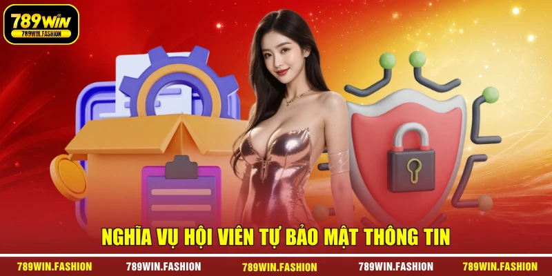 Nghĩa vụ hội viên tự bảo mật thông tin