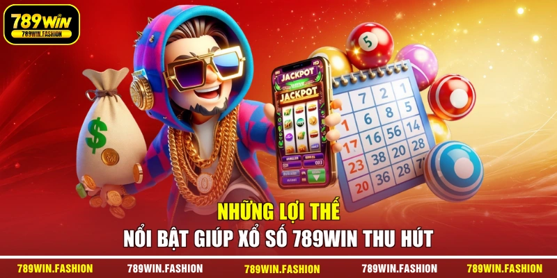 Những lợi thế nổi bật giúp xổ số 789WIN thu hút
