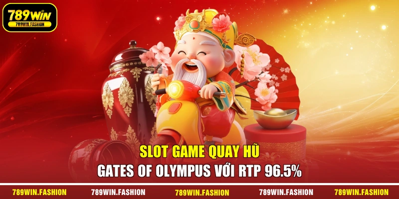 Slot game quay hũ Gates of Olympus với RTP 96.5%