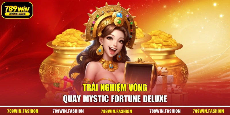 Trải nghiệm vòng quay Mystic Fortune Deluxe